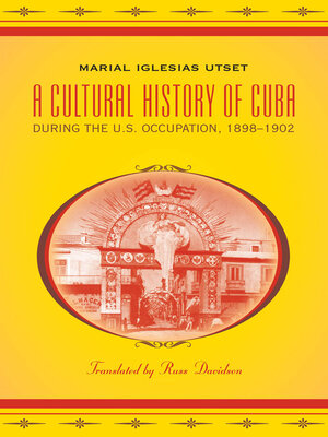 cover image of A Cultural History of Cuba during the U.S. Occupation, 1898-1902